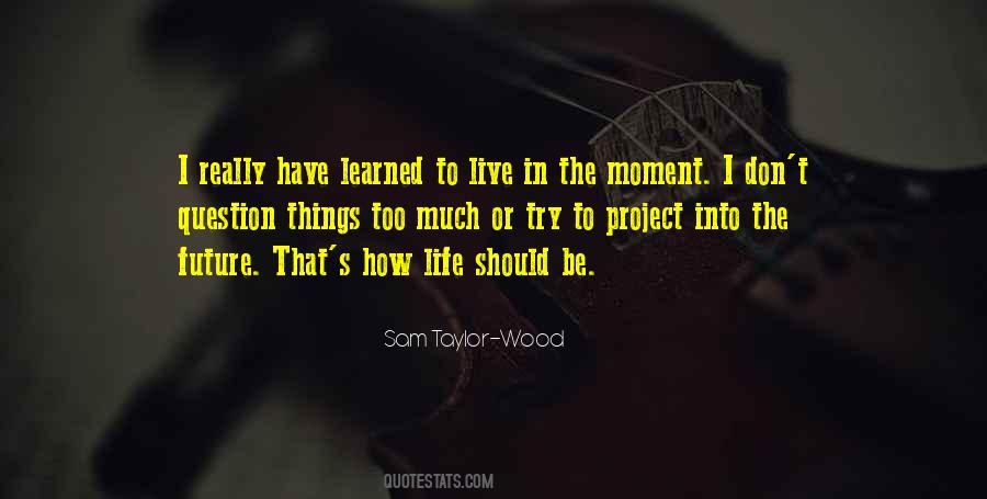 Sam Taylor-Wood Quotes #264877