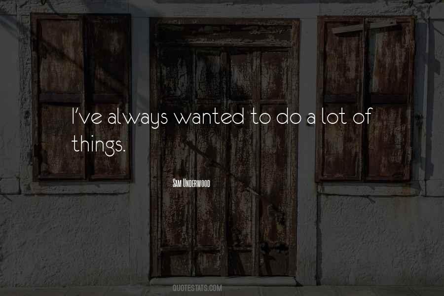 Sam Underwood Quotes #1770885