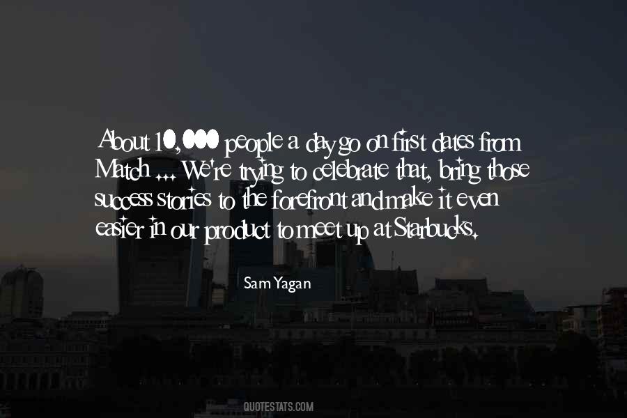 Sam Yagan Quotes #1141432