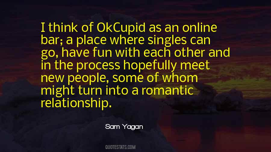 Sam Yagan Quotes #1464307