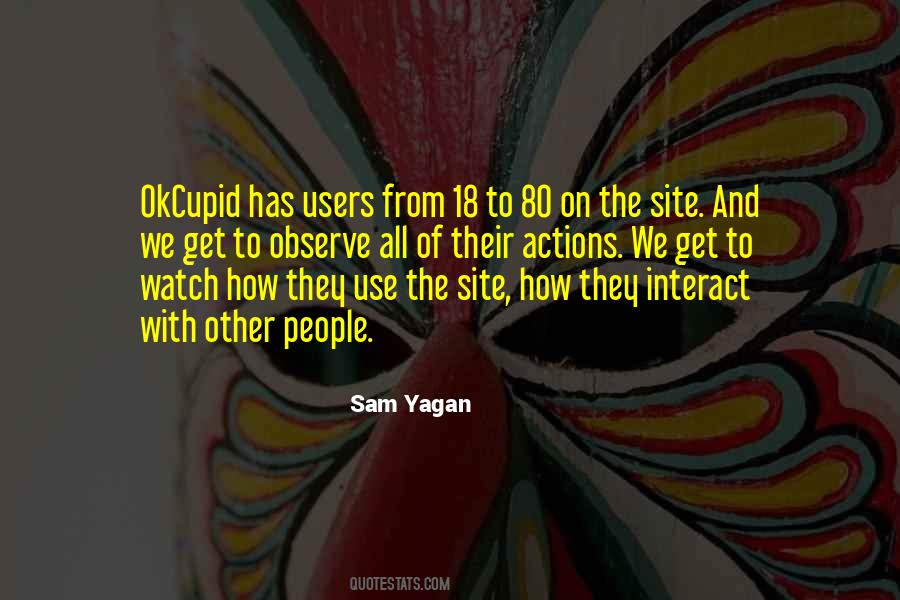Sam Yagan Quotes #992547