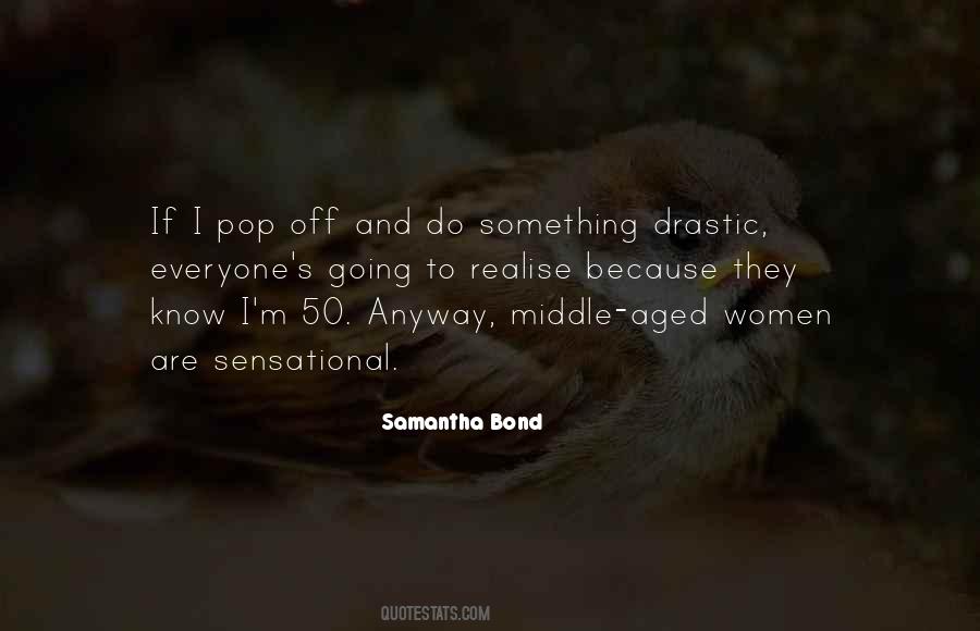 Samantha Bond Quotes #894729
