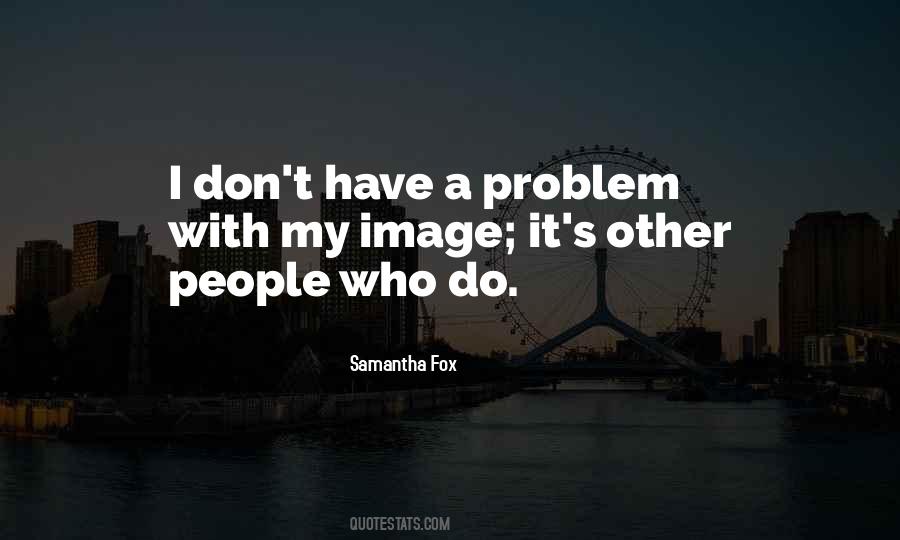 Samantha Fox Quotes #593767