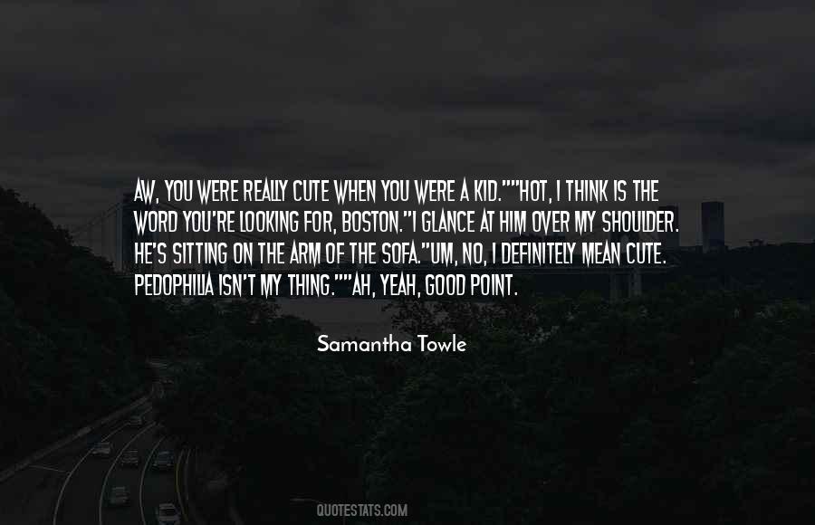 Samantha Towle Quotes #297523