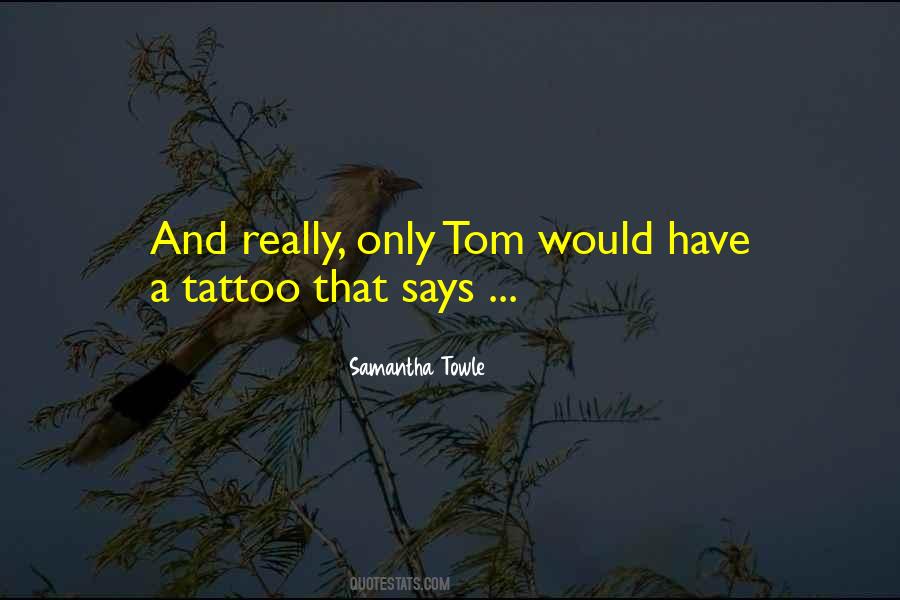 Samantha Towle Quotes #341200