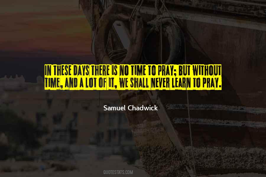Samuel Chadwick Quotes #1560569