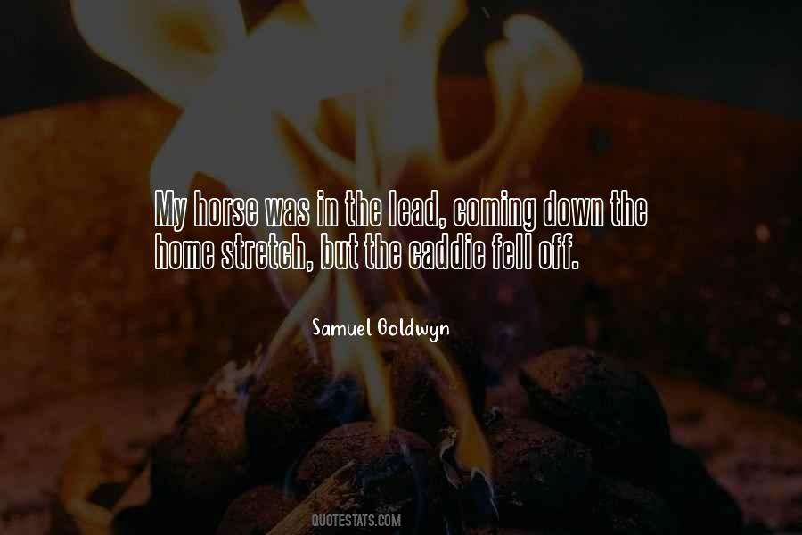 Samuel Goldwyn Quotes #375879