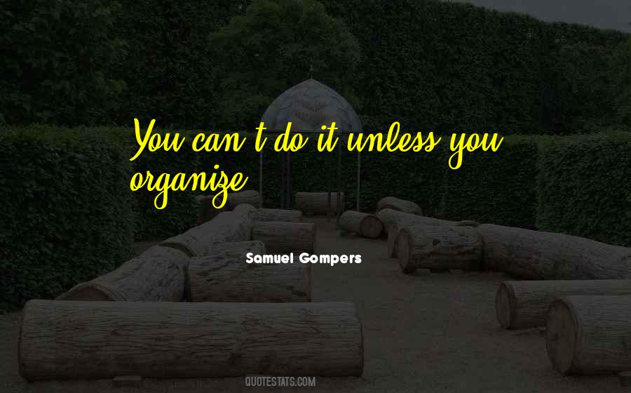 Samuel Gompers Quotes #1031222