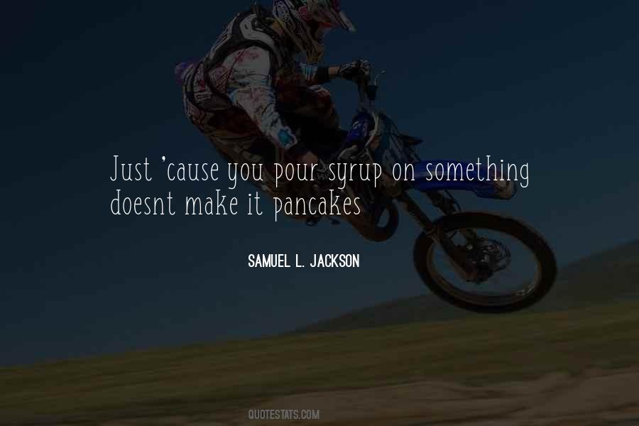 Samuel L. Jackson Quotes #234353