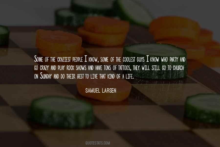 Samuel Larsen Quotes #1592497