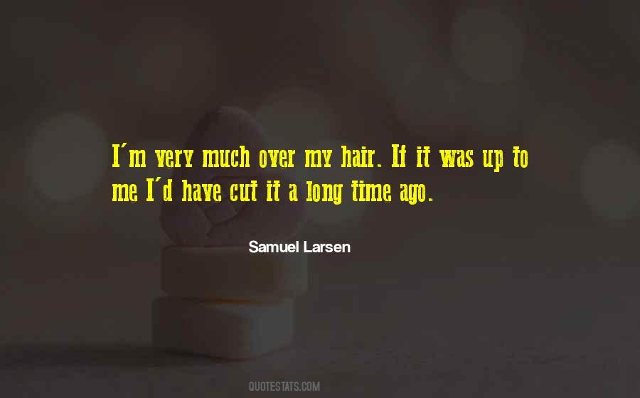 Samuel Larsen Quotes #987608