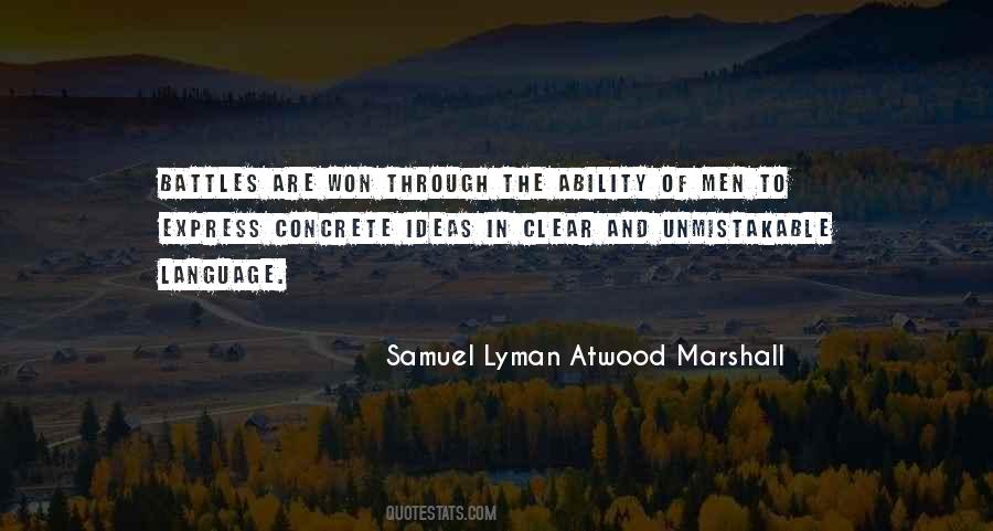 Samuel Lyman Atwood Marshall Quotes #1194154