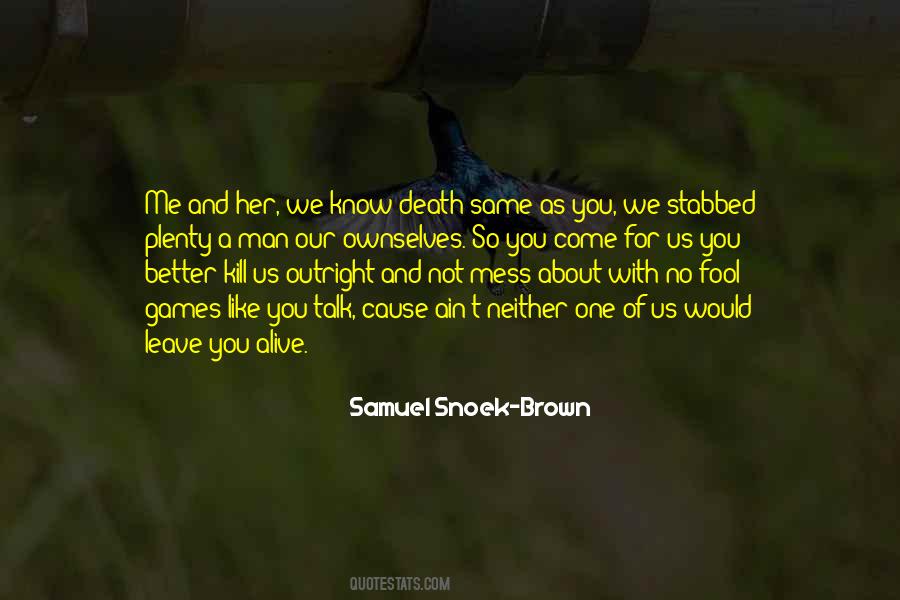 Samuel Snoek-Brown Quotes #1241131