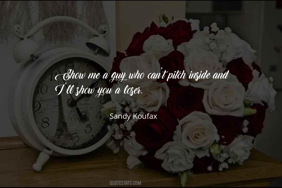 Sandy Koufax Quotes #1121156