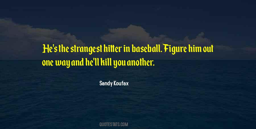 Sandy Koufax Quotes #1285759