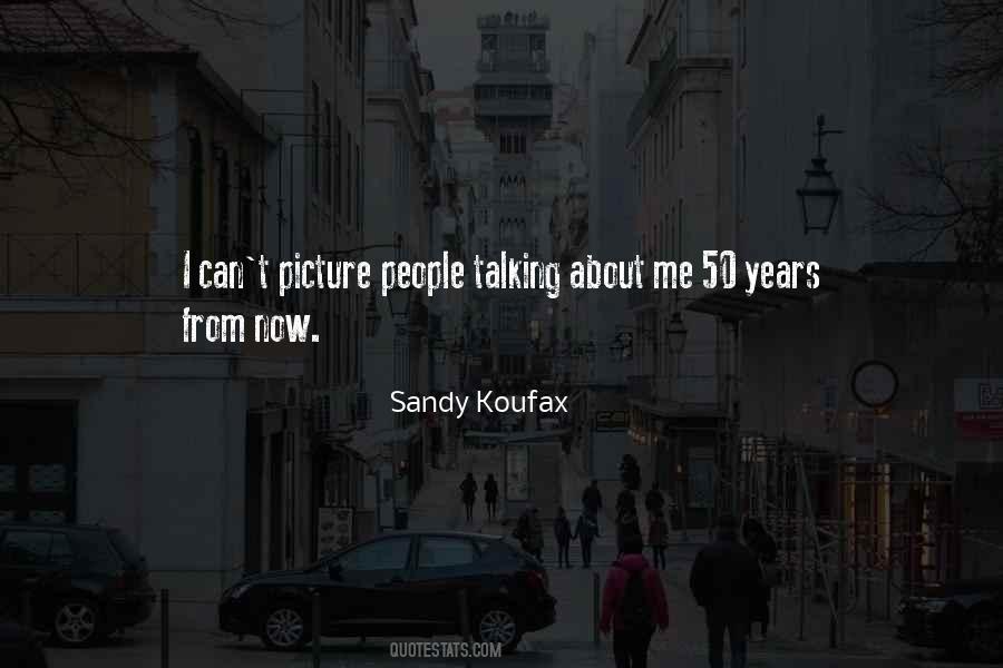 Sandy Koufax Quotes #734758