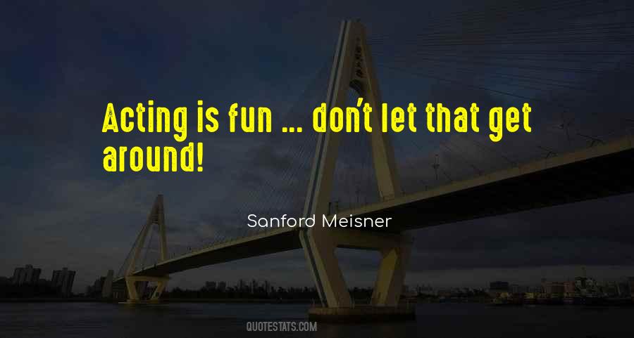 Sanford Meisner Quotes #1065945