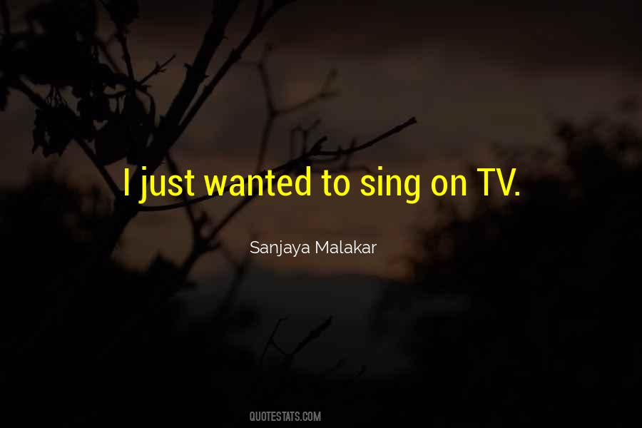 Sanjaya Malakar Quotes #778474