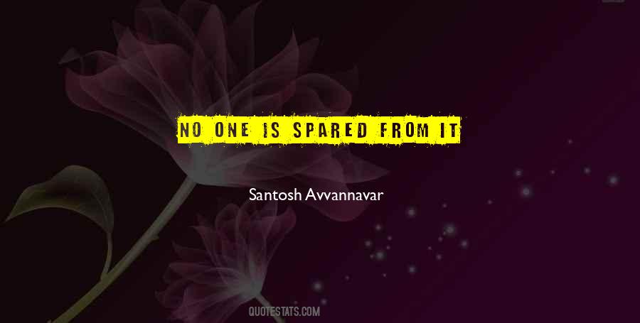 Santosh Avvannavar Quotes #1802692