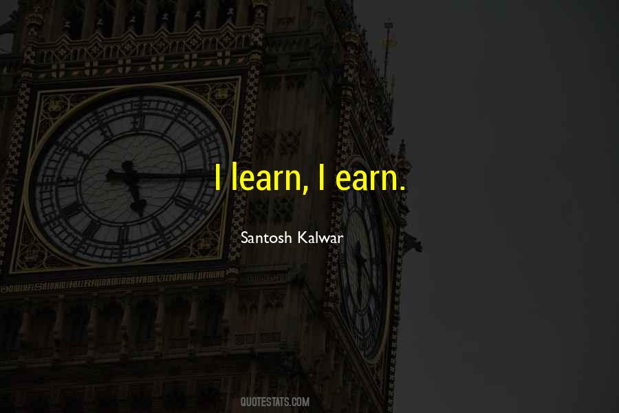 Santosh Kalwar Quotes #1569400