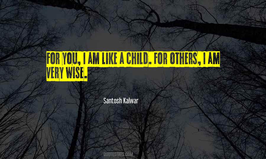 Santosh Kalwar Quotes #1802534