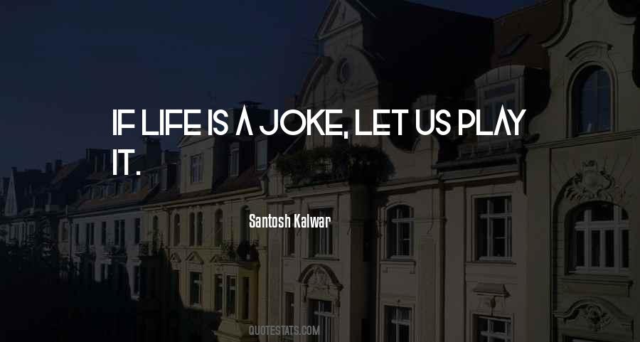 Santosh Kalwar Quotes #212079