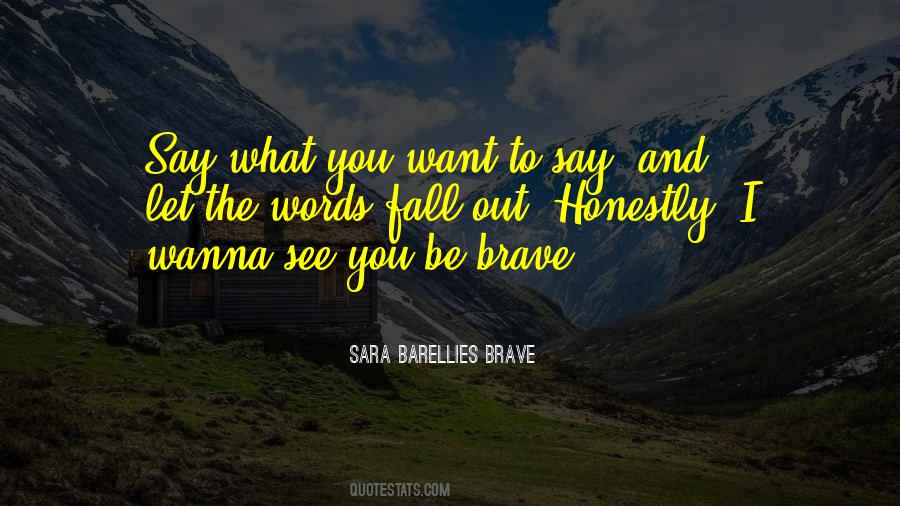 Sara Barellies Brave Quotes #1605826 Sara Barellies Brave Quotes #1605826