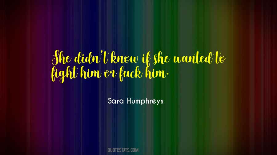 Sara Humphreys Quotes #556996