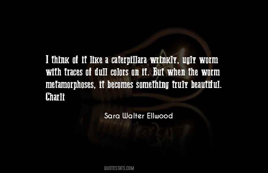 Sara Walter Ellwood Quotes #176605