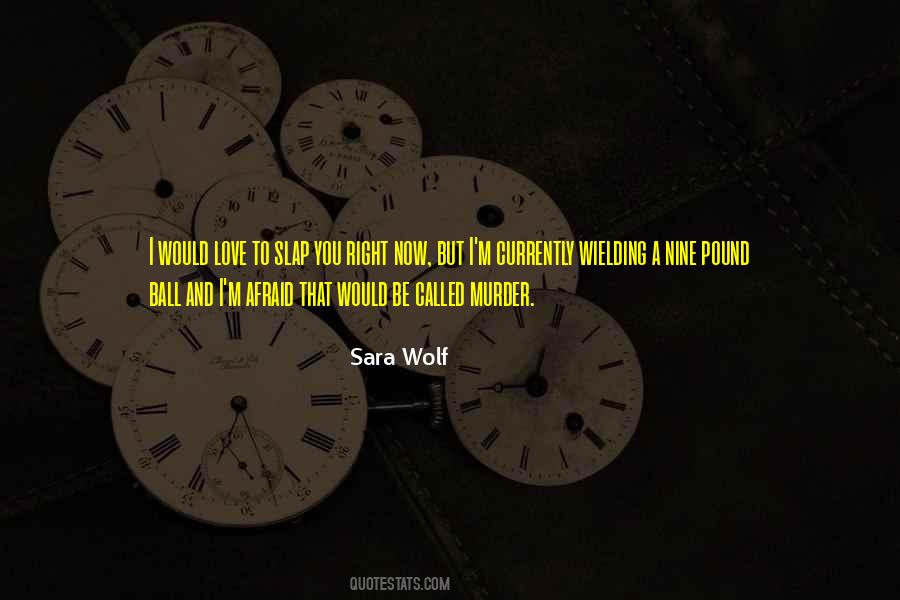 Sara Wolf Quotes #1601097