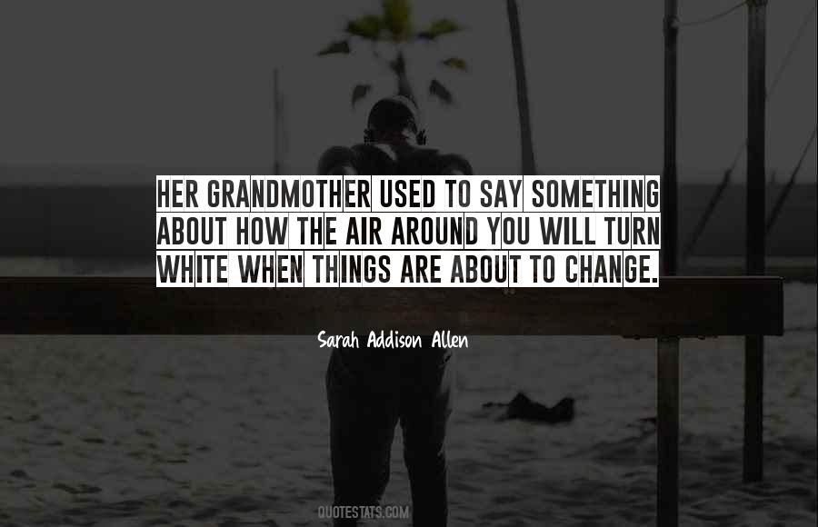 Sarah Addison Allen Quotes #122127