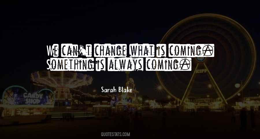 Sarah Blake Quotes #524360