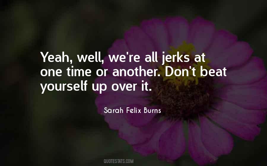 Sarah Felix Burns Quotes #1111724