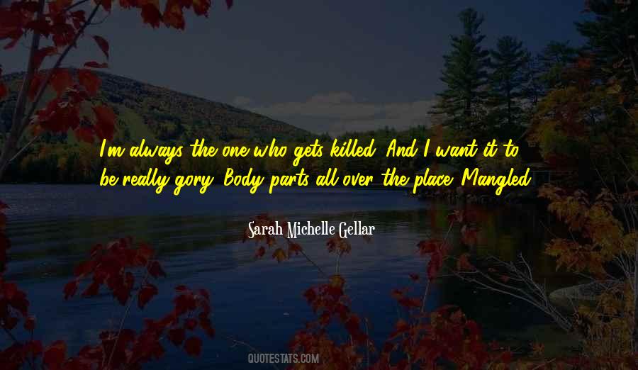 Sarah Michelle Gellar Quotes #1479120