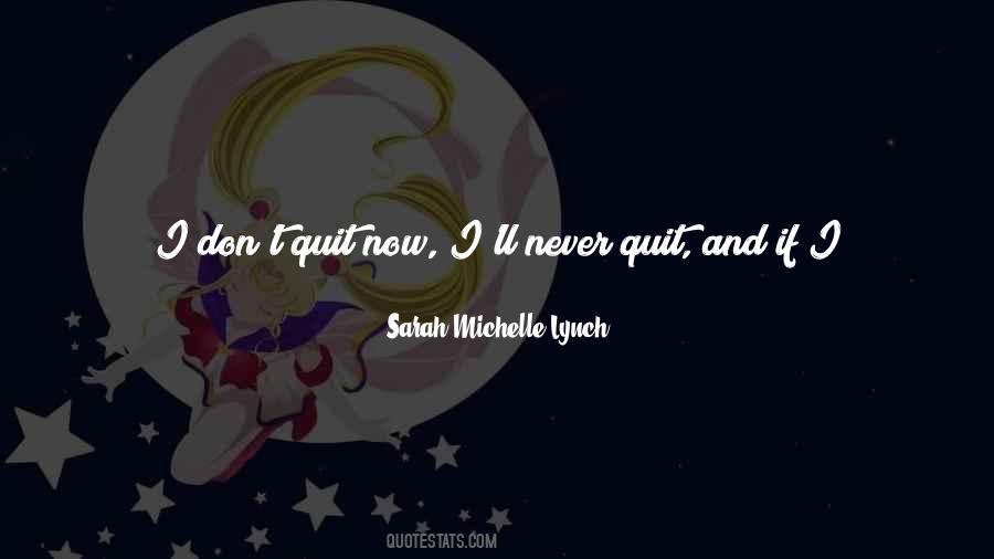 Sarah Michelle Lynch Quotes #773388