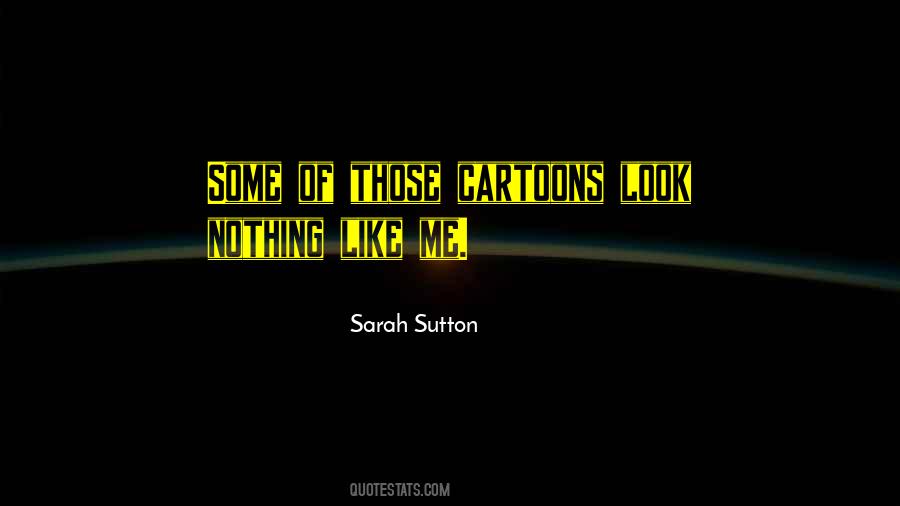 Sarah Sutton Quotes #1400114
