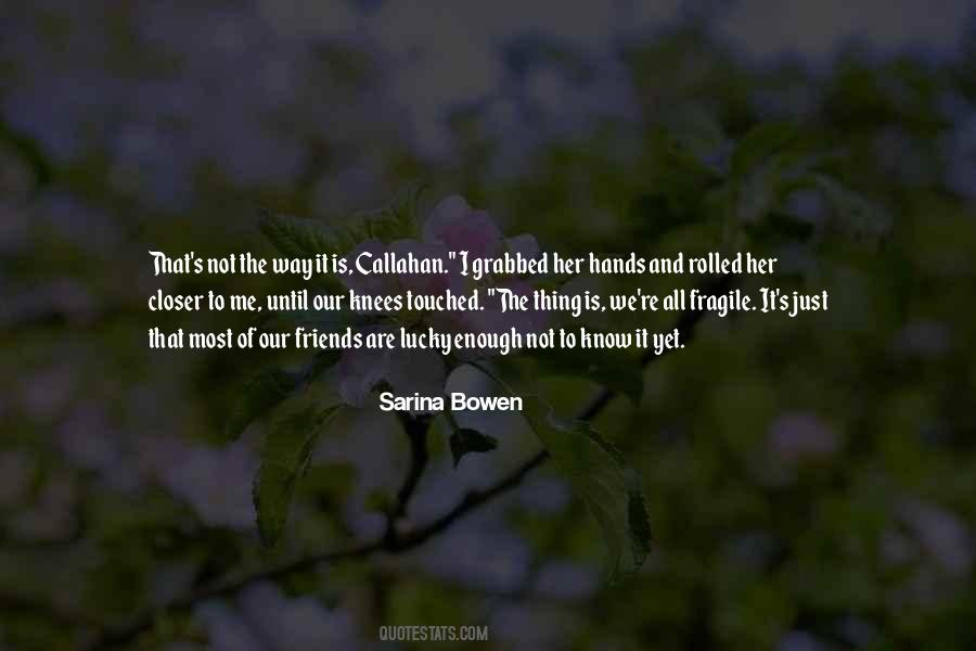 Sarina Bowen Quotes #1057231