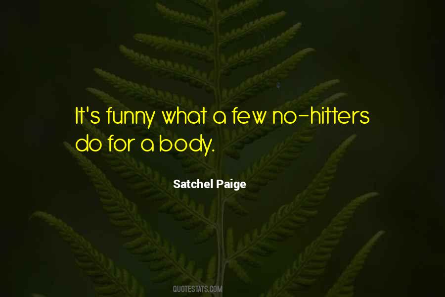 Satchel Paige Quotes #1278877