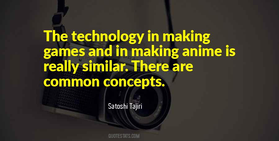 Satoshi Tajiri Quotes #3847 Satoshi Tajiri Quotes #3847