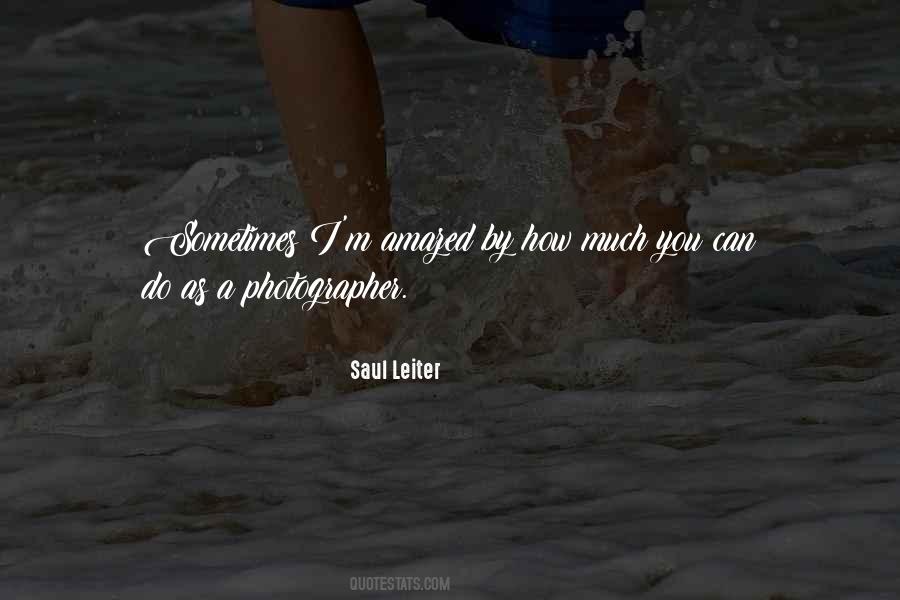 Saul Leiter Quotes #1473465