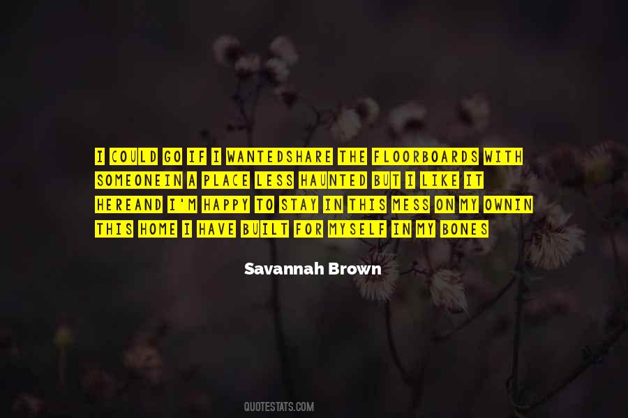 Savannah Brown Quotes #1858032