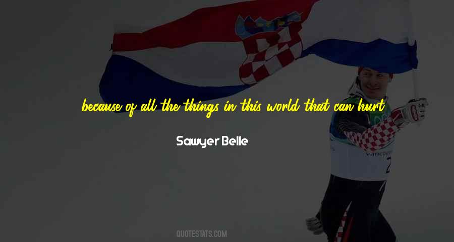 Sawyer Belle Quotes #1734009