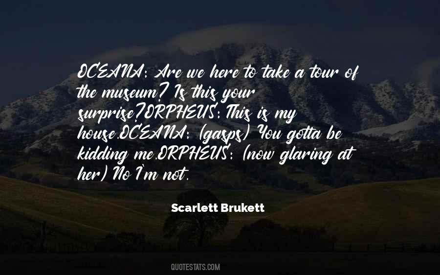 Scarlett Brukett Quotes #1572898