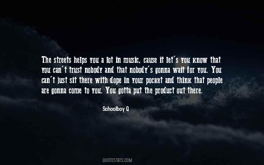 Schoolboy Q Quotes #981181