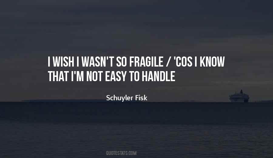 Schuyler Fisk Quotes #1556820