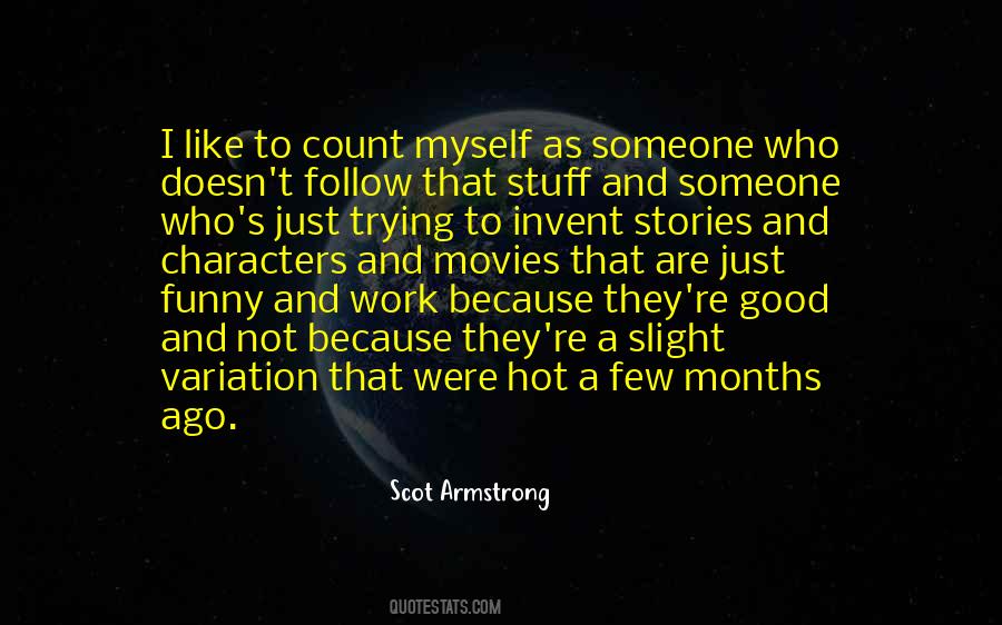 Scot Armstrong Quotes #1867017