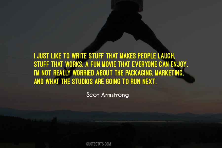 Scot Armstrong Quotes #321019