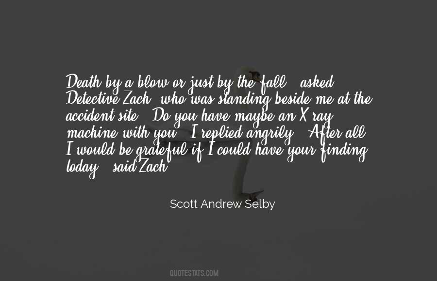 Scott Andrew Selby Quotes #1797980