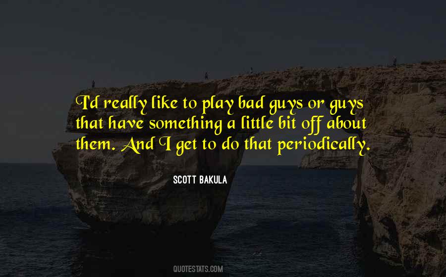 Scott Bakula Quotes #714829