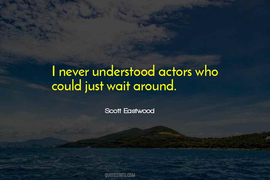 Scott Eastwood Quotes #740113